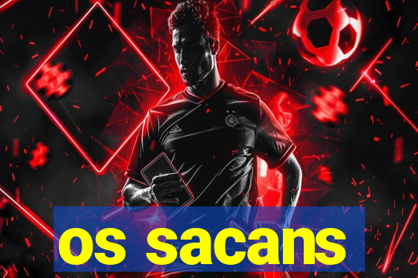 os sacans